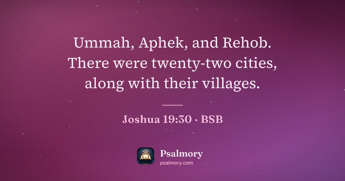 Joshua 19:30 verse artwork: Ummah, Aphek, and Rehob. There were twenty-two cities, along with their villages.