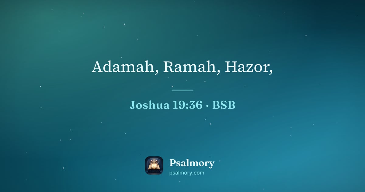 Joshua 19:36 verse artwork: Adamah, Ramah, Hazor,