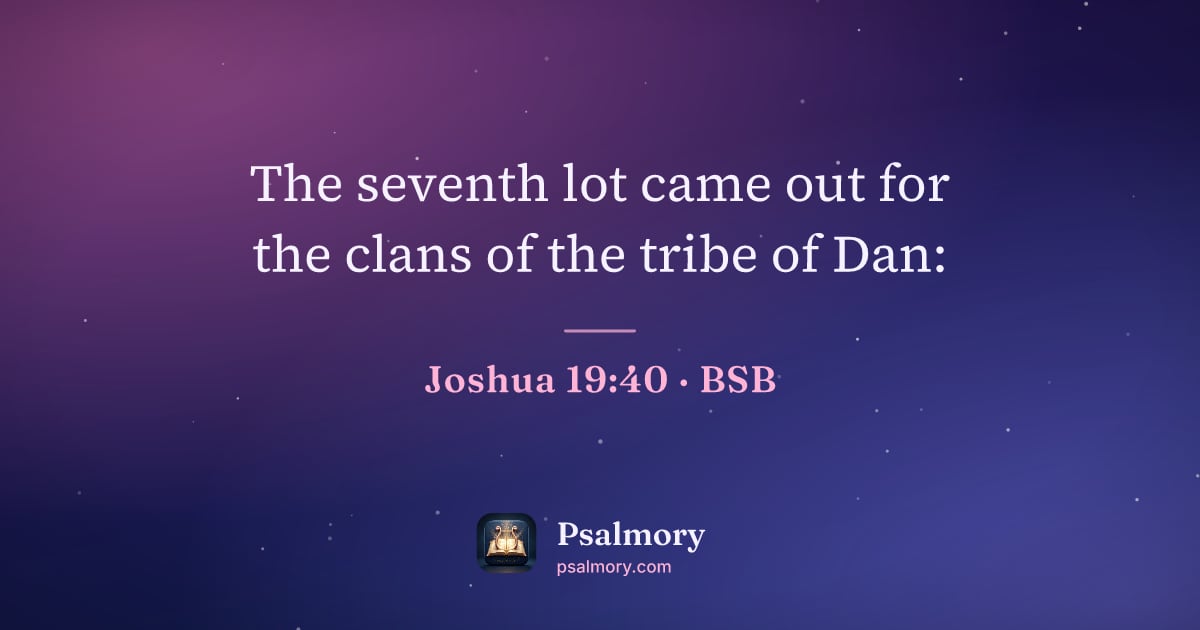Joshua 19:40 verse artwork: The seventh lot came out for the clans of the tribe of Dan: