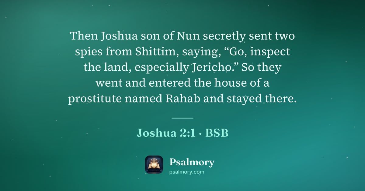 Joshua 2:1 verse artwork: Then Joshua son of Nun secretly sent two spies from Shittim, saying, “Go, inspect the…