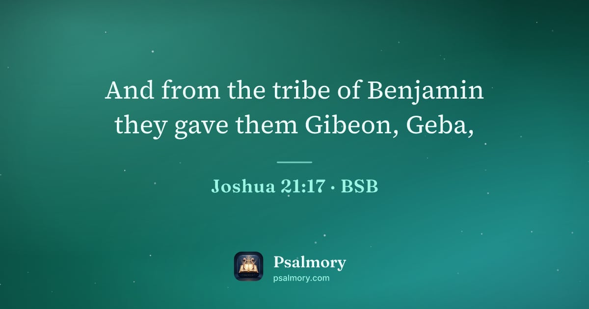Joshua 21:17 verse artwork: And from the tribe of Benjamin they gave them Gibeon, Geba,