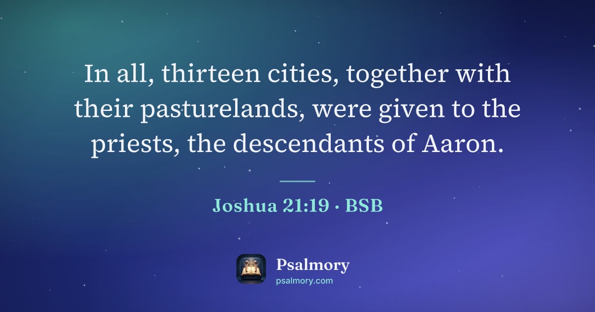 Joshua 21:19 verse artwork: In all, thirteen cities, together with their pasturelands, were given to the priests,…