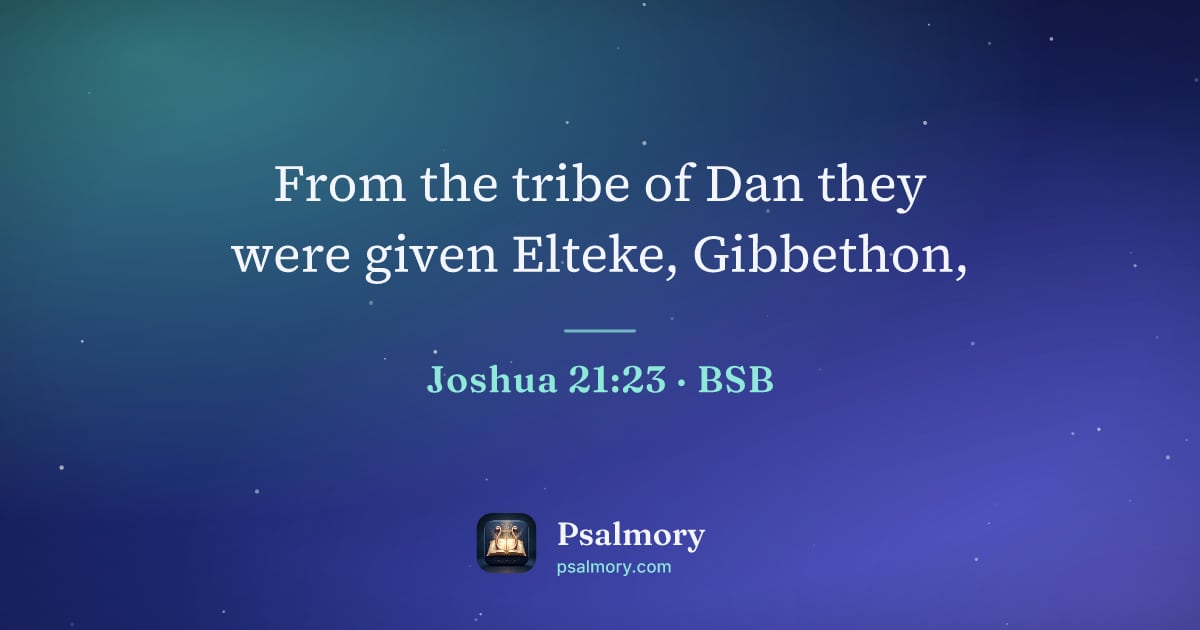 Joshua 21:23 verse artwork: From the tribe of Dan they were given Elteke, Gibbethon,