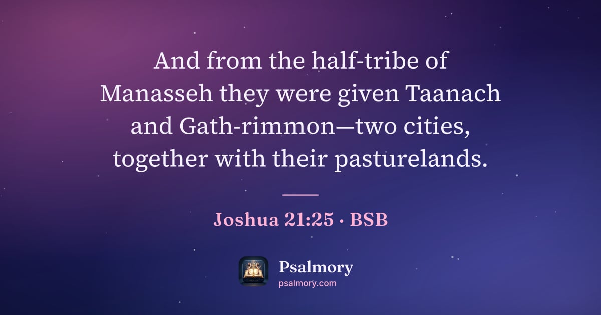 Joshua 21:25 verse artwork: And from the half-tribe of Manasseh they were given Taanach and Gath-rimmon—two cities,…