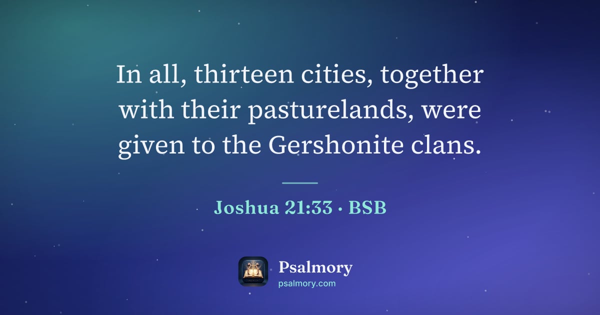 Joshua 21:33 verse artwork: In all, thirteen cities, together with their pasturelands, were given to the Gershonite…