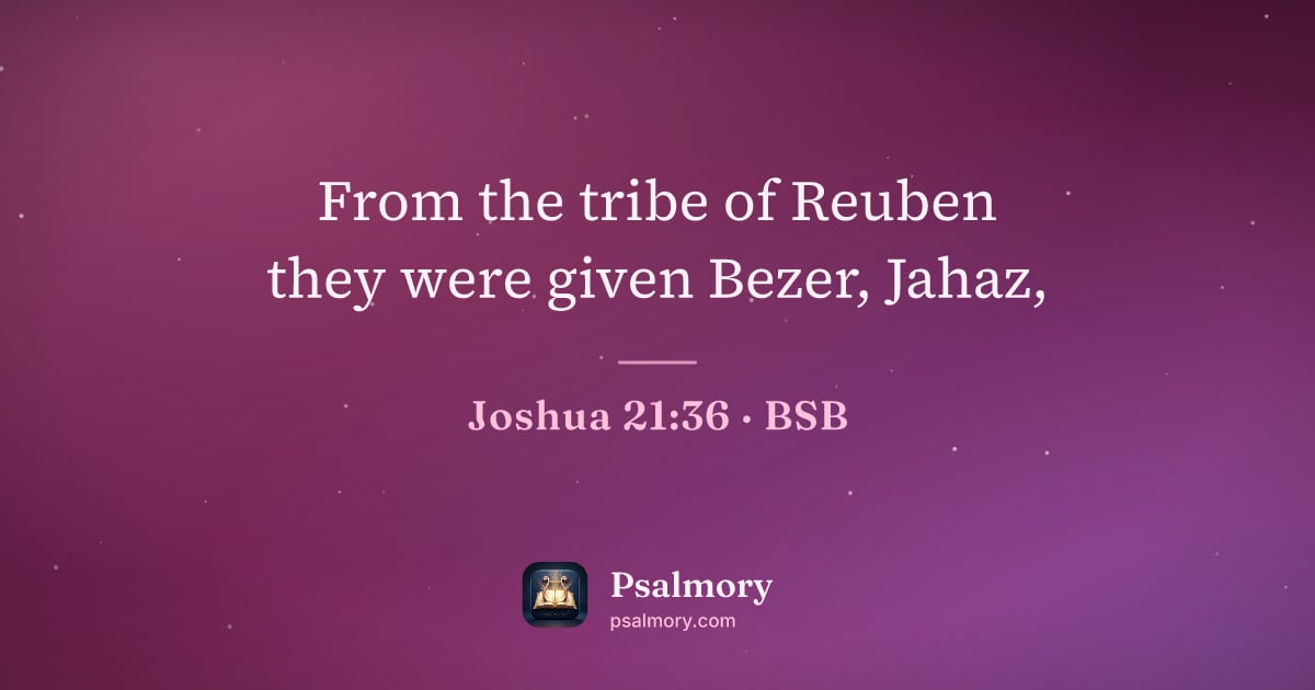 Joshua 21:36 verse artwork: From the tribe of Reuben they were given Bezer, Jahaz,