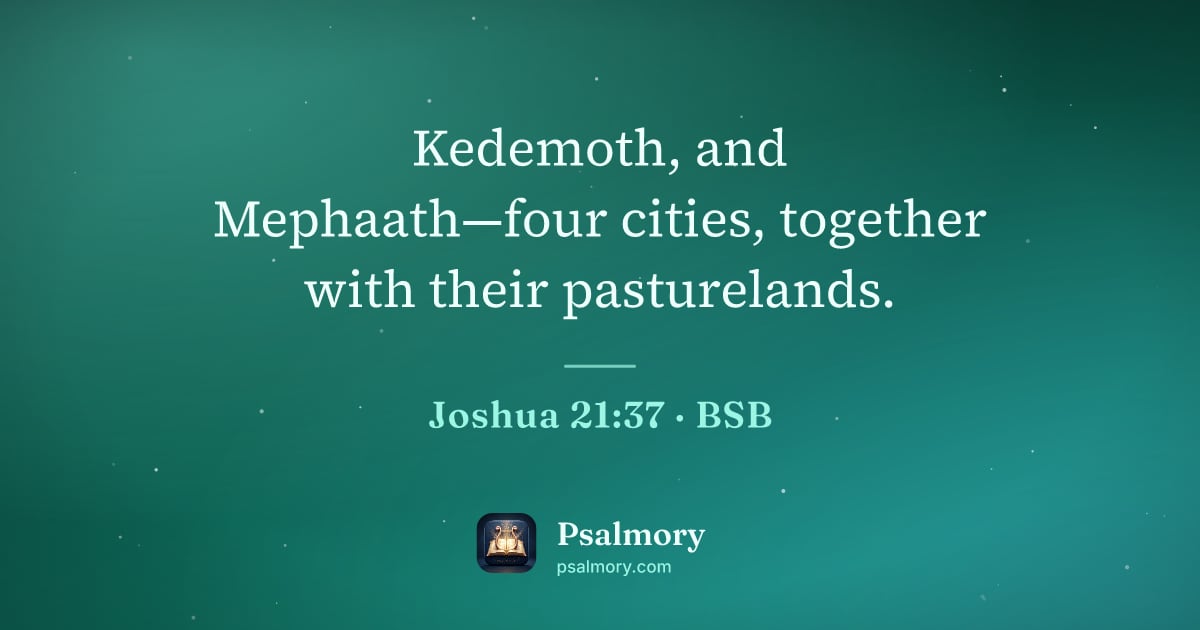 Joshua 21:37 verse artwork: Kedemoth, and Mephaath—four cities, together with their pasturelands.