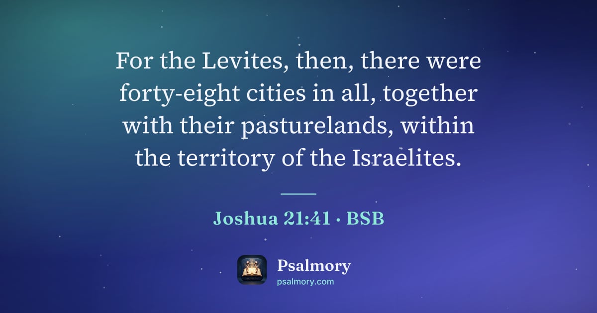 Joshua 21:41 verse artwork: For the Levites, then, there were forty-eight cities in all, together with their…