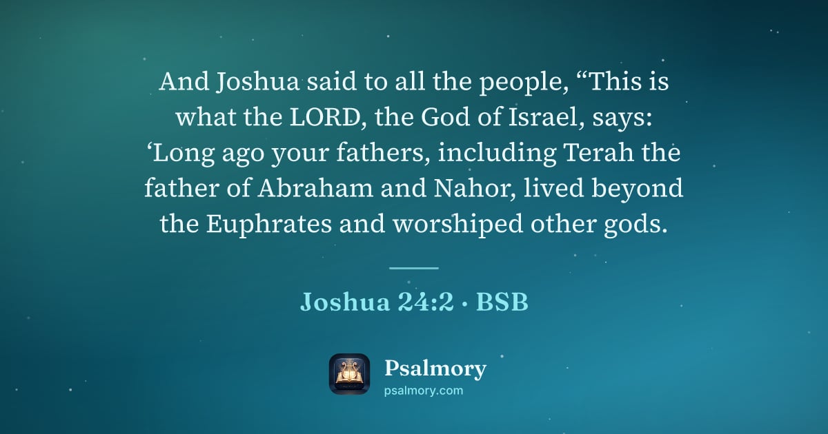 Joshua 24:2 verse artwork: And Joshua said to all the people, “This is what the LORD, the God of Israel, says:…