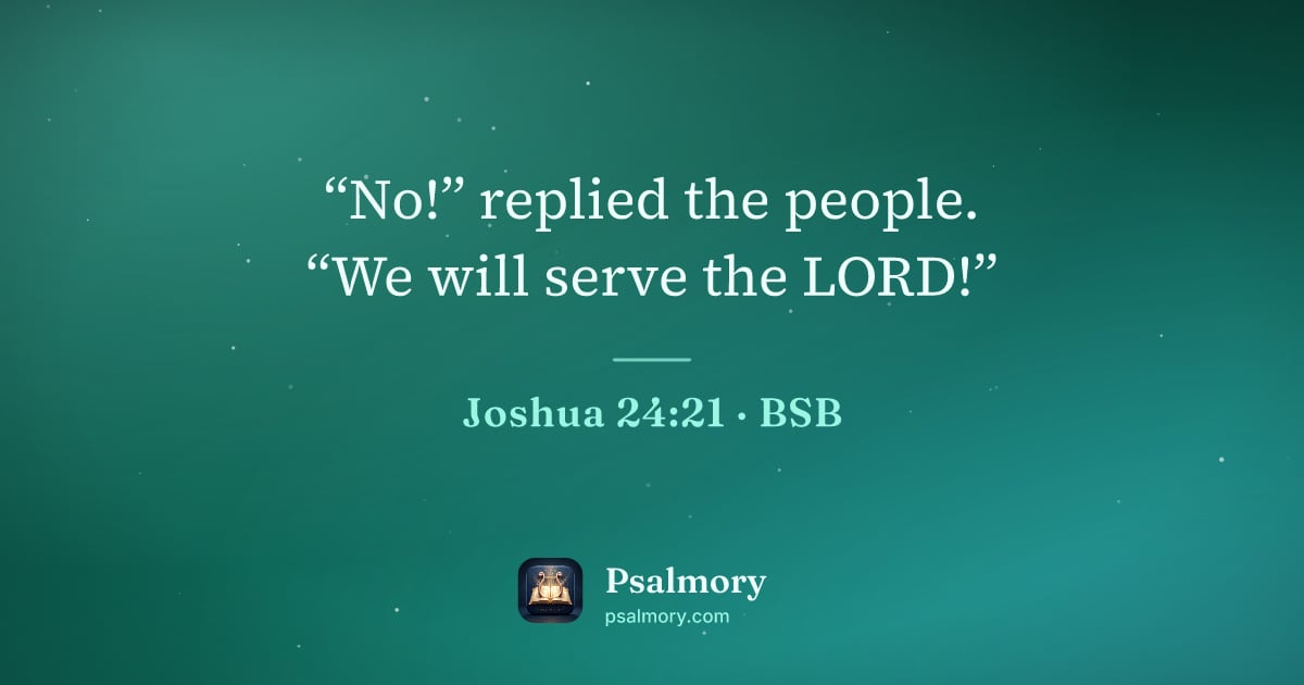 Joshua 24:21 verse artwork: “No!” replied the people. “We will serve the LORD!”