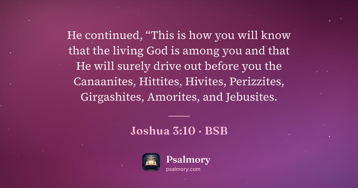 Joshua 3:10 verse artwork: He continued, “This is how you will know that the living God is among you and that He…