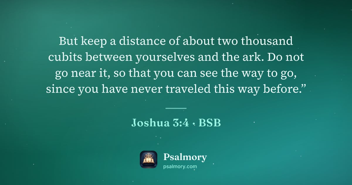 Joshua 3:4 verse artwork: But keep a distance of about two thousand cubits between yourselves and the ark. Do not…