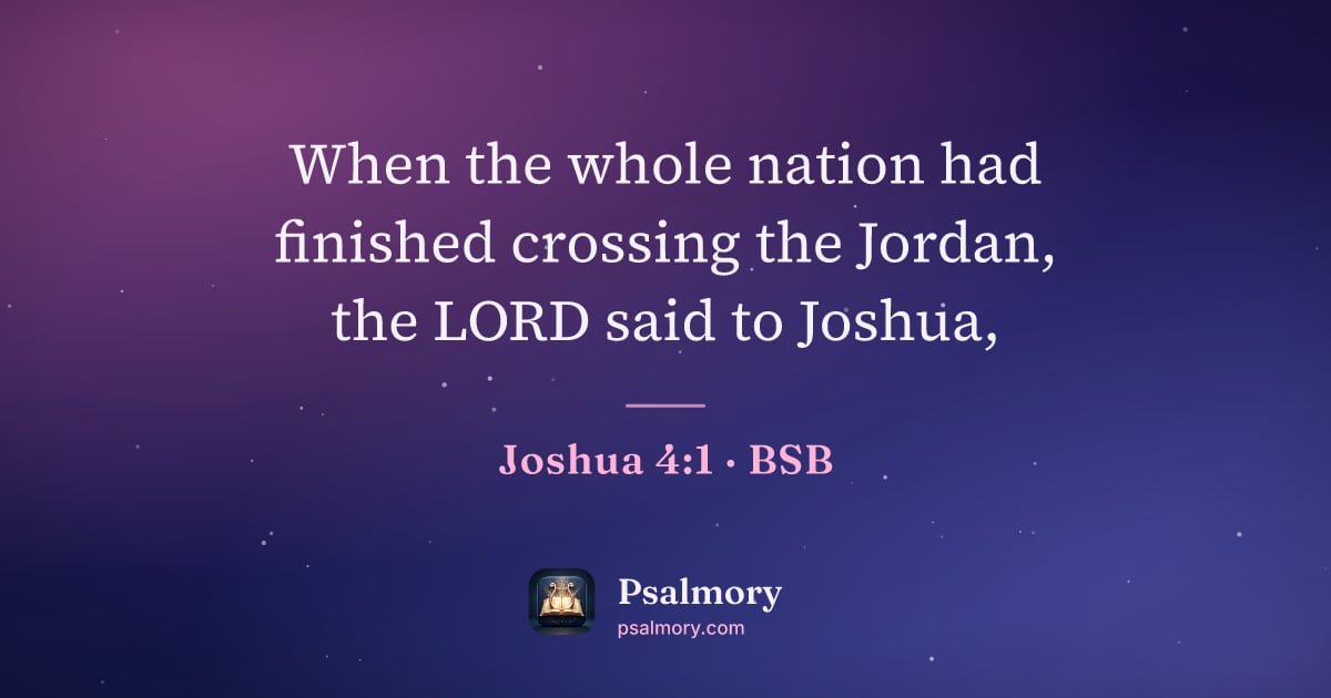 Joshua 4:1 verse artwork: When the whole nation had finished crossing the Jordan, the LORD said to Joshua,