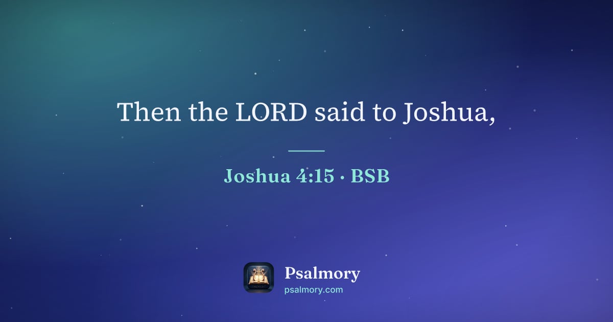 Joshua 4:15 verse artwork: Then the LORD said to Joshua,