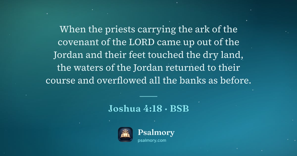 Joshua 4:18 verse artwork: When the priests carrying the ark of the covenant of the LORD came up out of the Jordan…