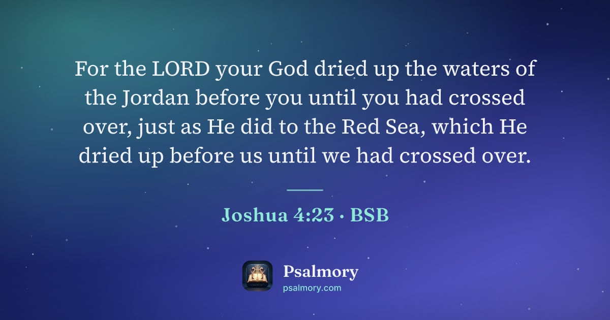 Joshua 4:23 verse artwork: For the LORD your God dried up the waters of the Jordan before you until you had crossed…