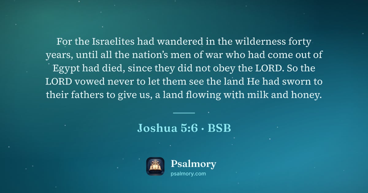 Joshua 5:6 verse artwork: For the Israelites had wandered in the wilderness forty years, until all the nation’s…