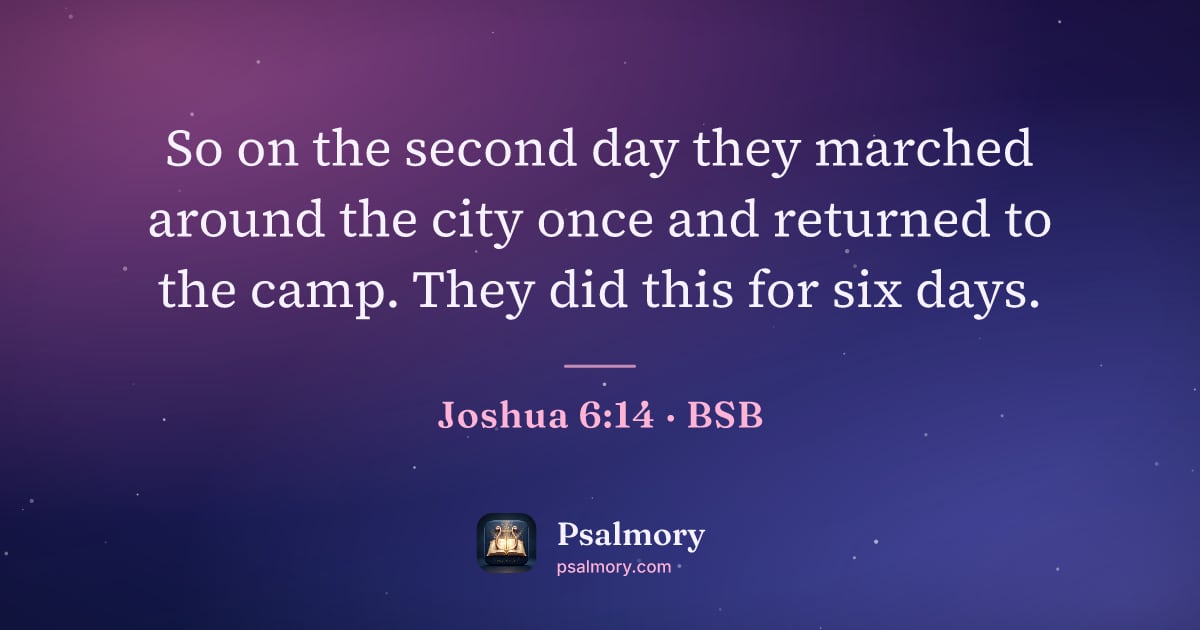 Joshua 6:14 verse artwork: So on the second day they marched around the city once and returned to the camp. They…