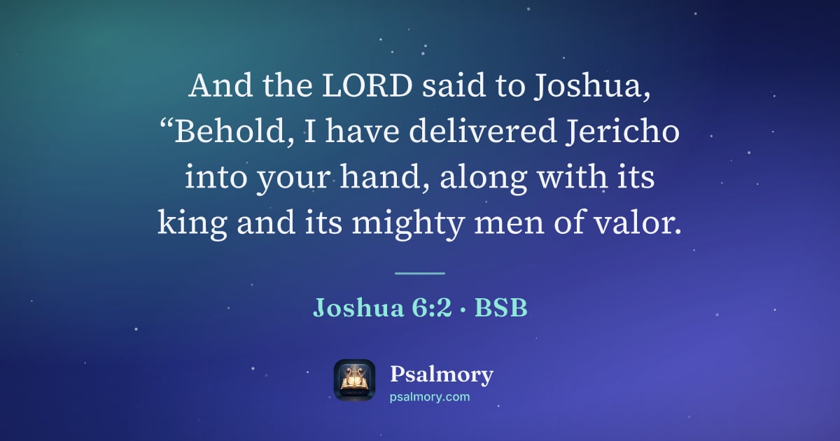 Joshua 6:2 verse artwork: And the LORD said to Joshua, “Behold, I have delivered Jericho into your hand, along…
