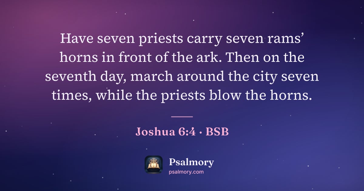 Joshua 6:4 verse artwork: Have seven priests carry seven rams’ horns in front of the ark. Then on the seventh day,…
