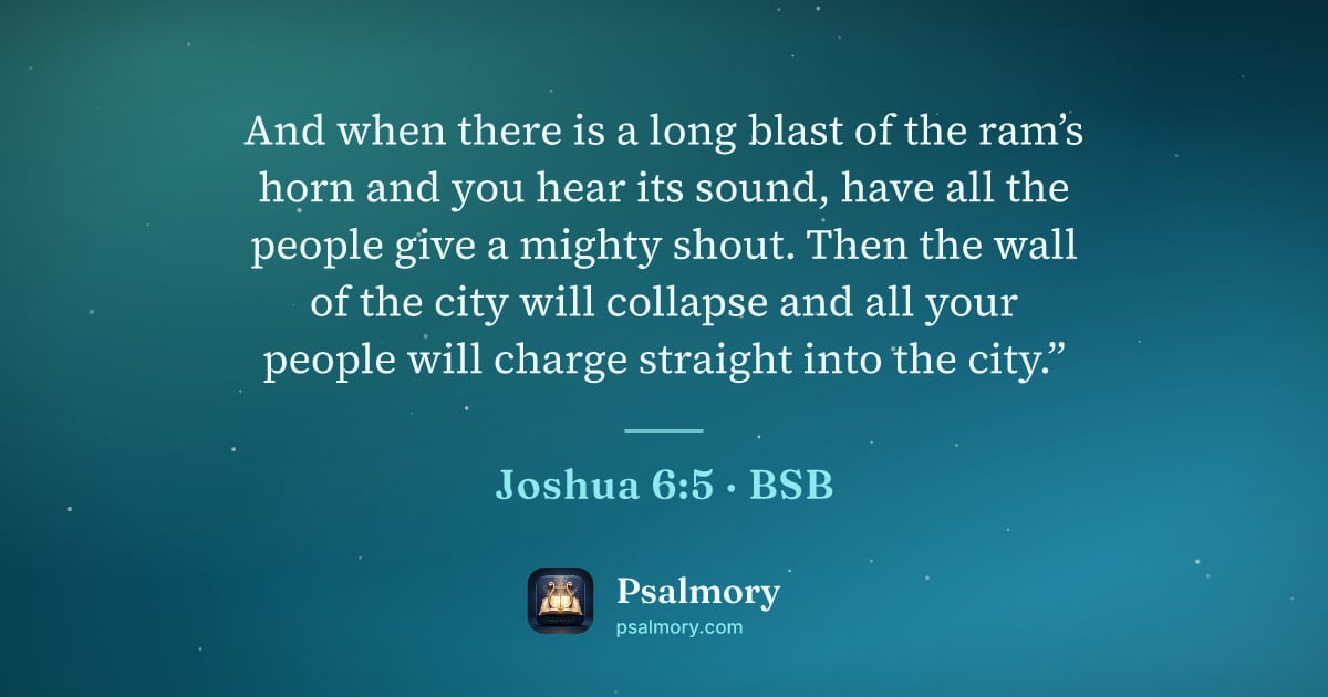 Joshua 6:5 verse artwork: And when there is a long blast of the ram’s horn and you hear its sound, have all the…