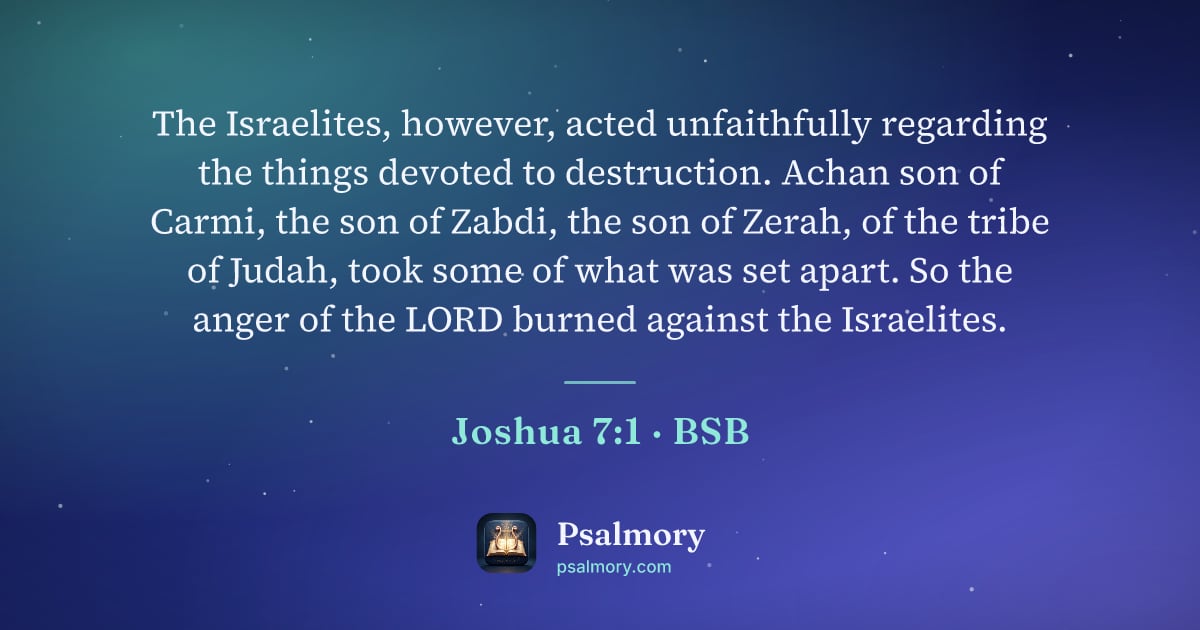 Joshua 7:1 verse artwork: The Israelites, however, acted unfaithfully regarding the things devoted to destruction.…