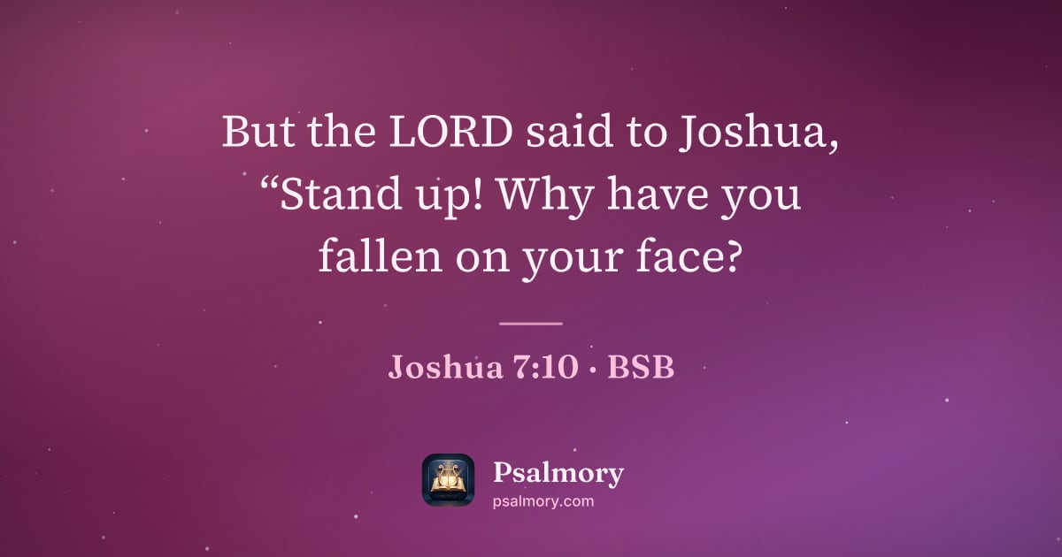 Joshua 7:10 verse artwork: But the LORD said to Joshua, “Stand up! Why have you fallen on your face?