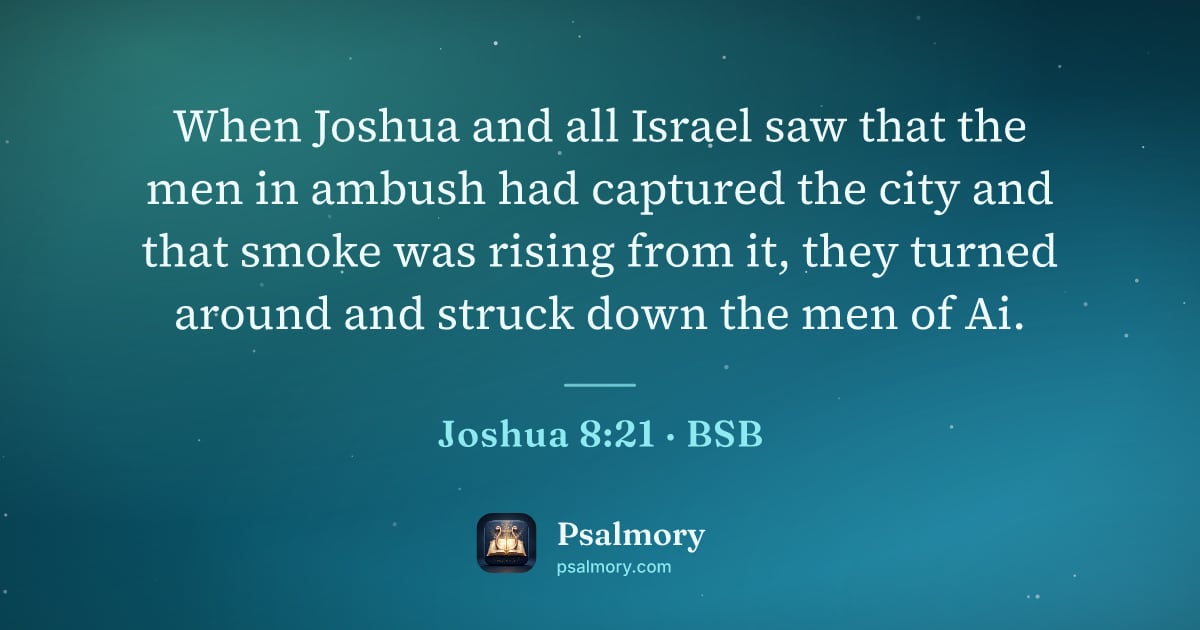 Joshua 8:21 verse artwork: When Joshua and all Israel saw that the men in ambush had captured the city and that…