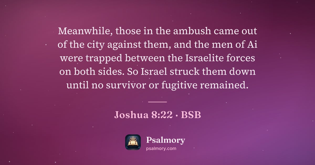 Joshua 8:22 verse artwork: Meanwhile, those in the ambush came out of the city against them, and the men of Ai were…