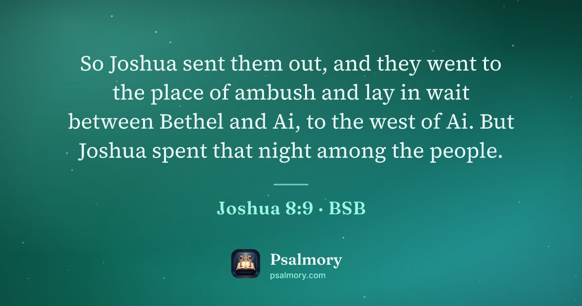 Joshua 8:9 verse artwork: So Joshua sent them out, and they went to the place of ambush and lay in wait between…
