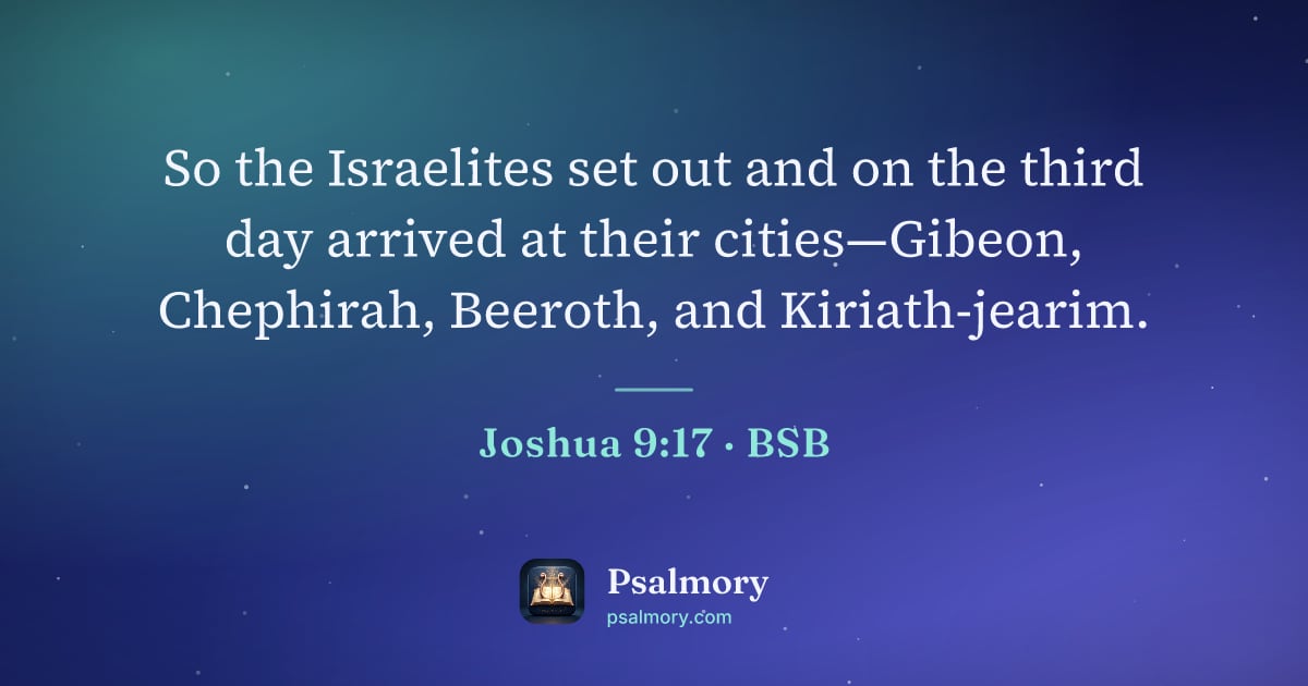 Joshua 9:17 verse artwork: So the Israelites set out and on the third day arrived at their cities—Gibeon,…