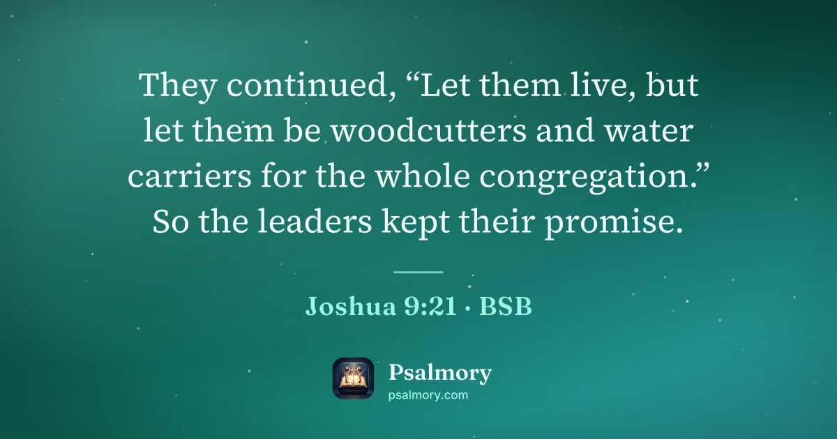 Joshua 9:21 verse artwork: They continued, “Let them live, but let them be woodcutters and water carriers for the…