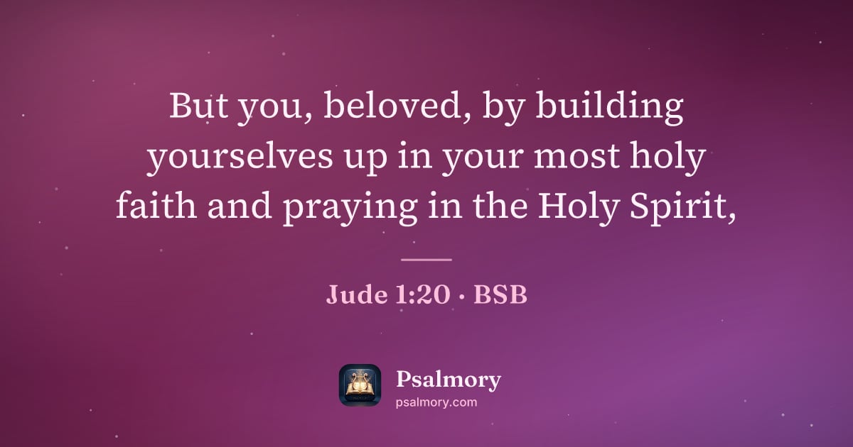 Jude 1:20 verse artwork: But you, beloved, by building yourselves up in your most holy faith and praying in the…