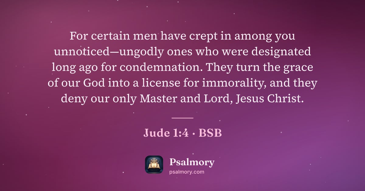 Jude 1:4 verse artwork: For certain men have crept in among you unnoticed—ungodly ones who were designated long…
