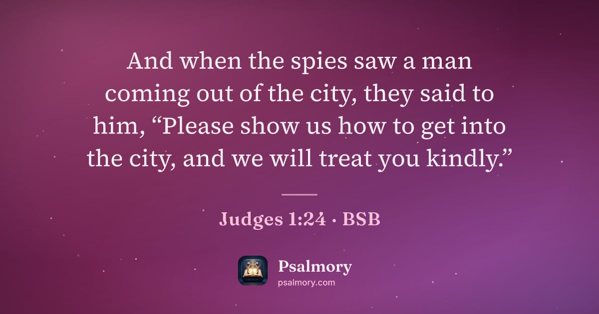 Judges 1:24 verse artwork: And when the spies saw a man coming out of the city, they said to him, “Please show us…