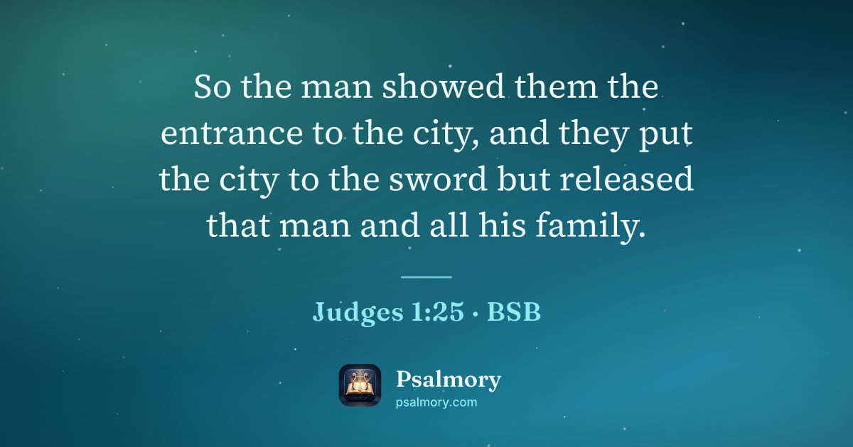 Judges 1:25 verse artwork: So the man showed them the entrance to the city, and they put the city to the sword but…