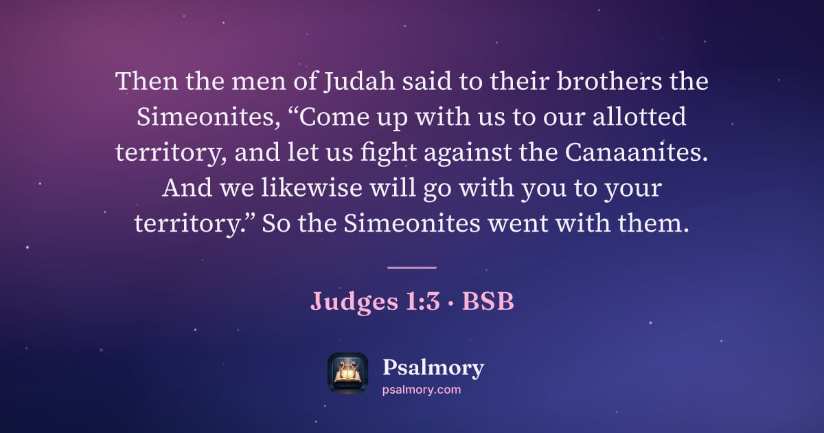 Judges 1:3 verse artwork: Then the men of Judah said to their brothers the Simeonites, “Come up with us to our…