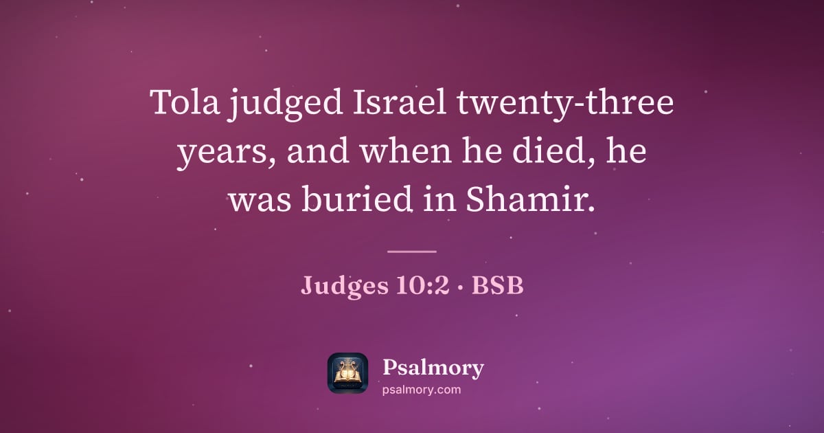 Judges 10:2 verse artwork: Tola judged Israel twenty-three years, and when he died, he was buried in Shamir.