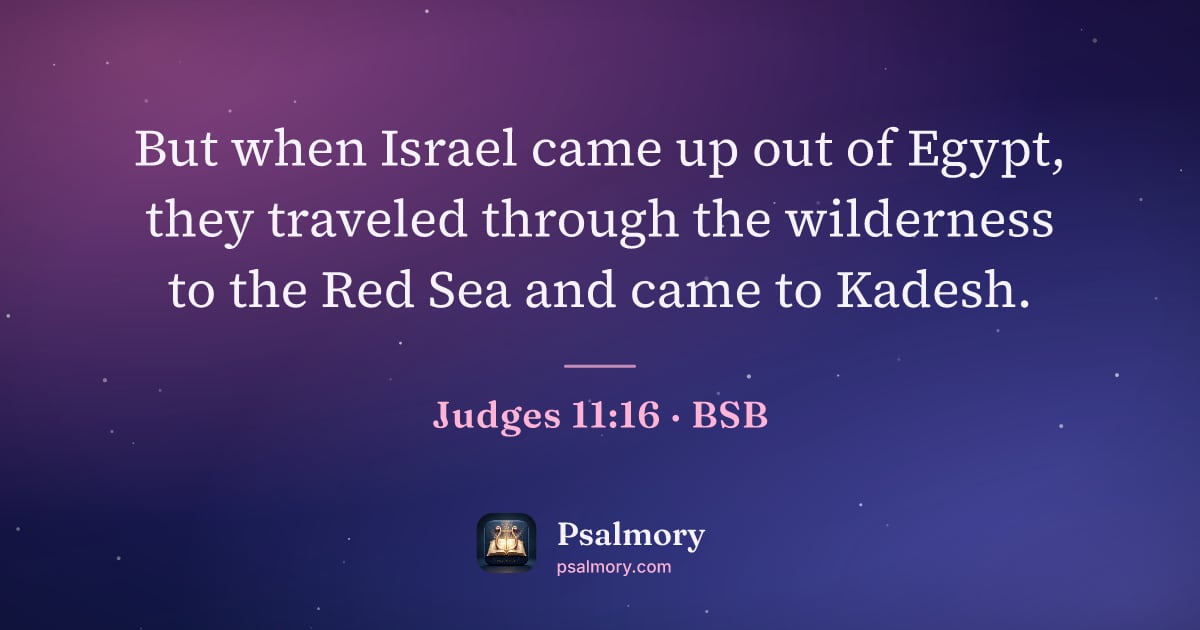 Judges 11:16 verse artwork: But when Israel came up out of Egypt, they traveled through the wilderness to the Red…