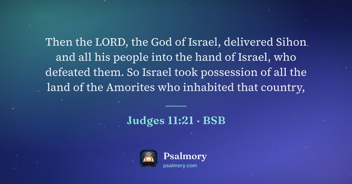 Judges 11:21 verse artwork: Then the LORD, the God of Israel, delivered Sihon and all his people into the hand of…