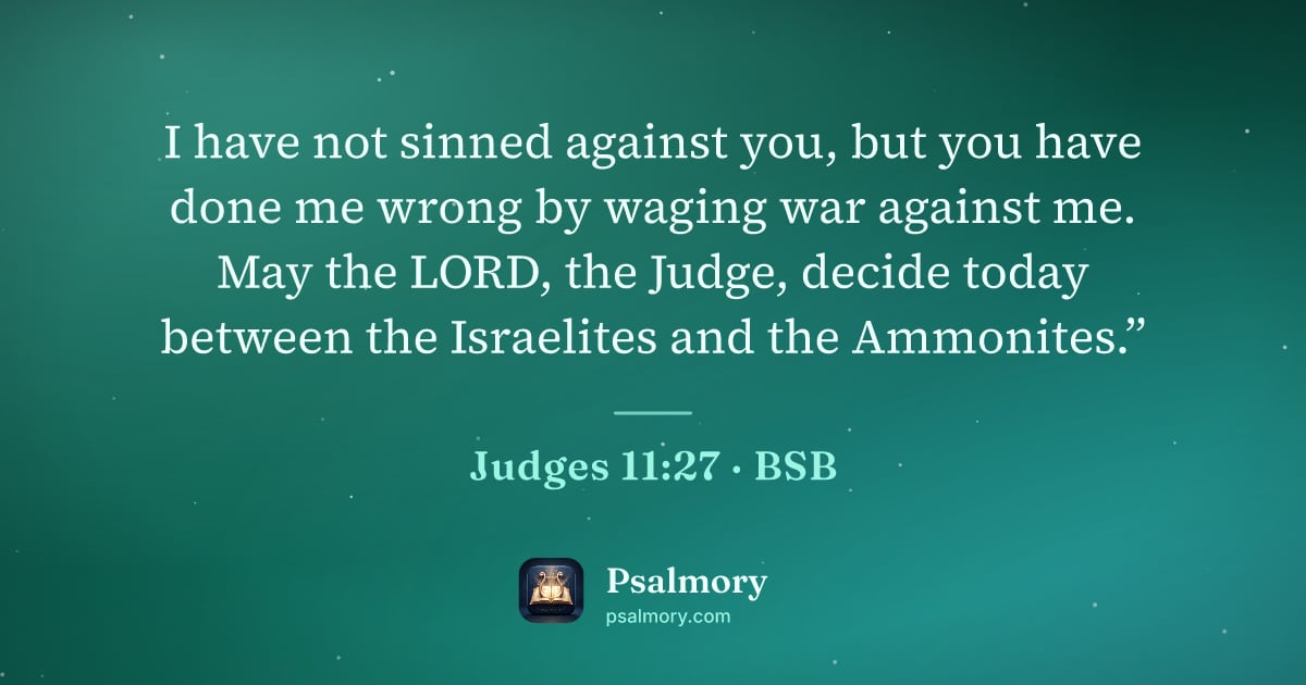 Judges 11:27 verse artwork: I have not sinned against you, but you have done me wrong by waging war against me. May…