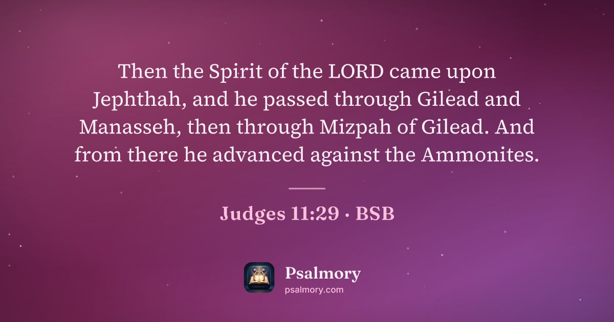 Judges 11:29 verse artwork: Then the Spirit of the LORD came upon Jephthah, and he passed through Gilead and…