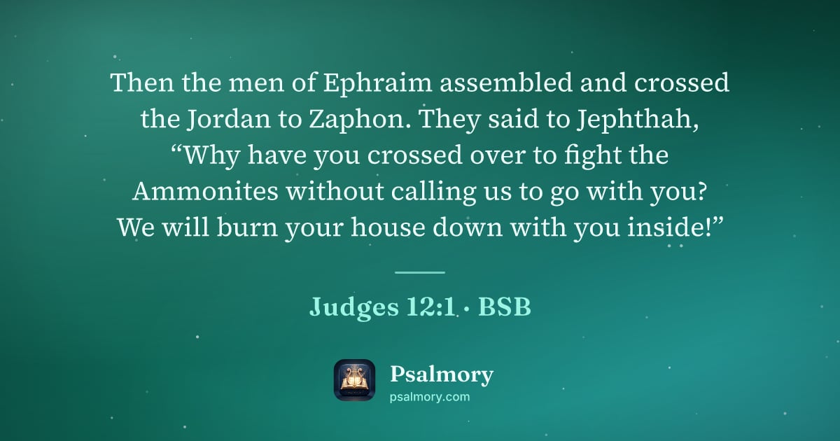 Judges 12:1 verse artwork: Then the men of Ephraim assembled and crossed the Jordan to Zaphon. They said to…