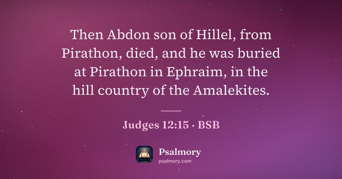Judges 12:15 verse artwork: Then Abdon son of Hillel, from Pirathon, died, and he was buried at Pirathon in Ephraim,…