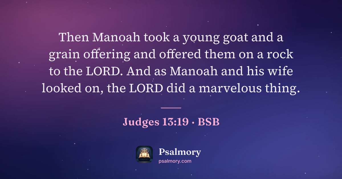 Judges 13:19 verse artwork: Then Manoah took a young goat and a grain offering and offered them on a rock to the…