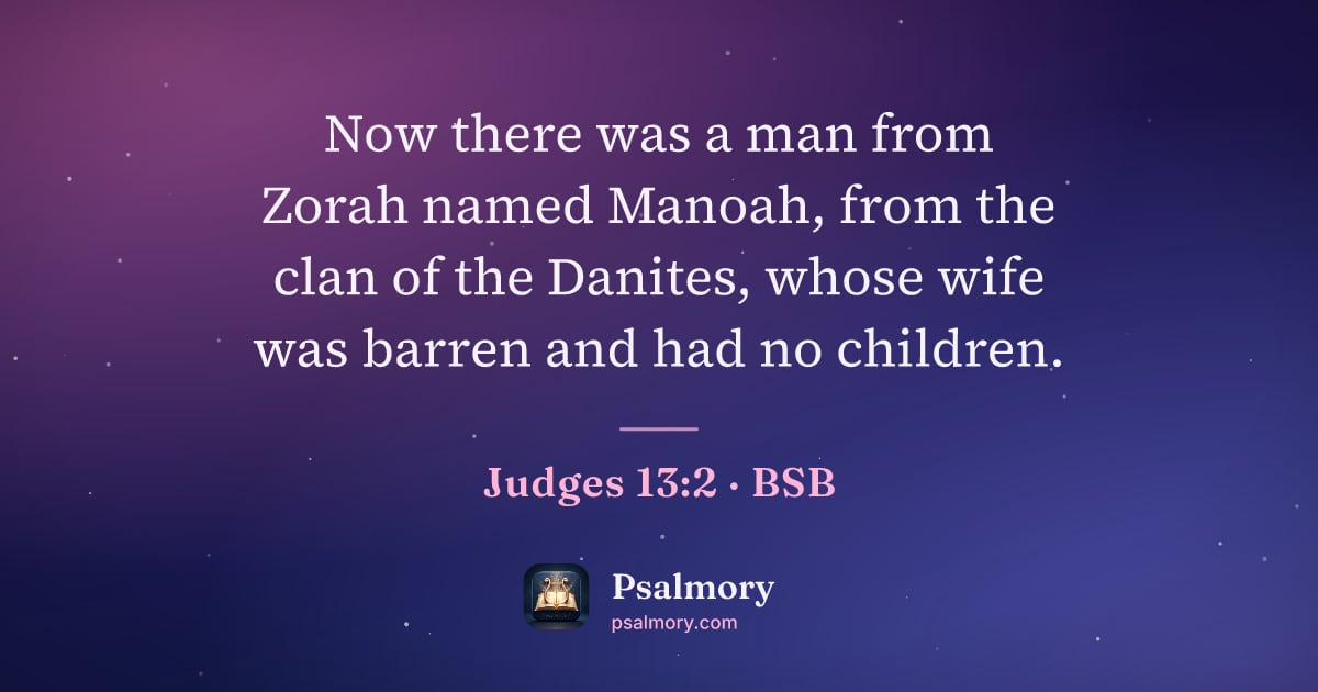 Judges 13:2 verse artwork: Now there was a man from Zorah named Manoah, from the clan of the Danites, whose wife…