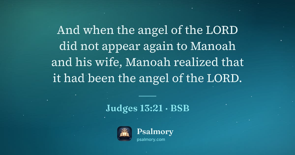 Judges 13:21 verse artwork: And when the angel of the LORD did not appear again to Manoah and his wife, Manoah…