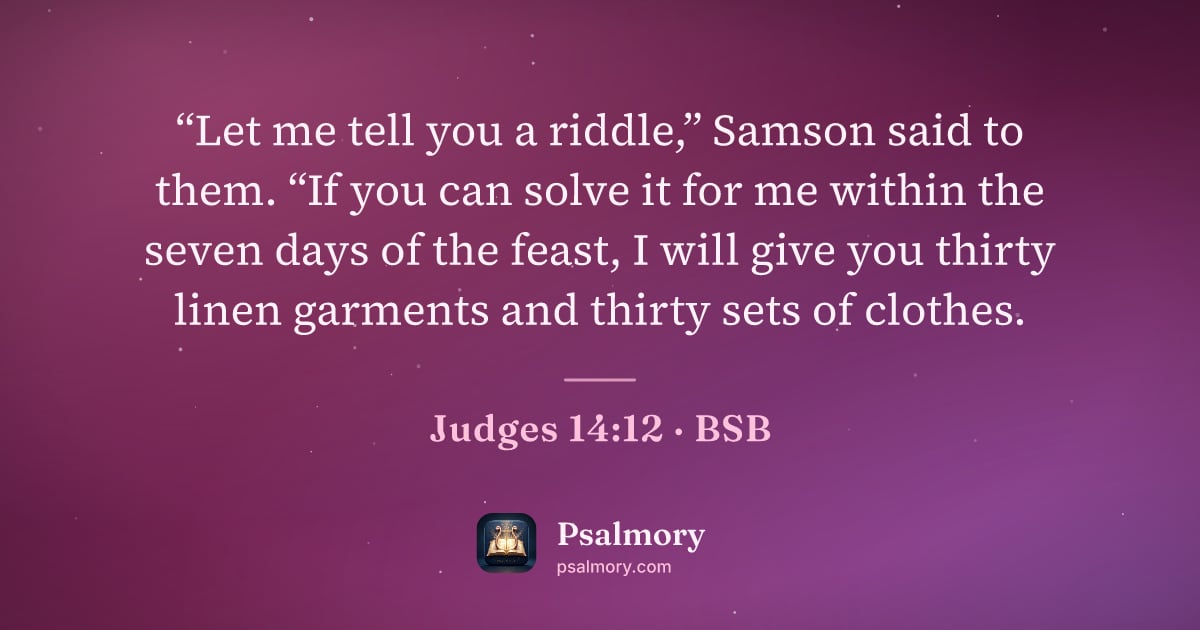 Judges 14:12 verse artwork: “Let me tell you a riddle,” Samson said to them. “If you can solve it for me within the…