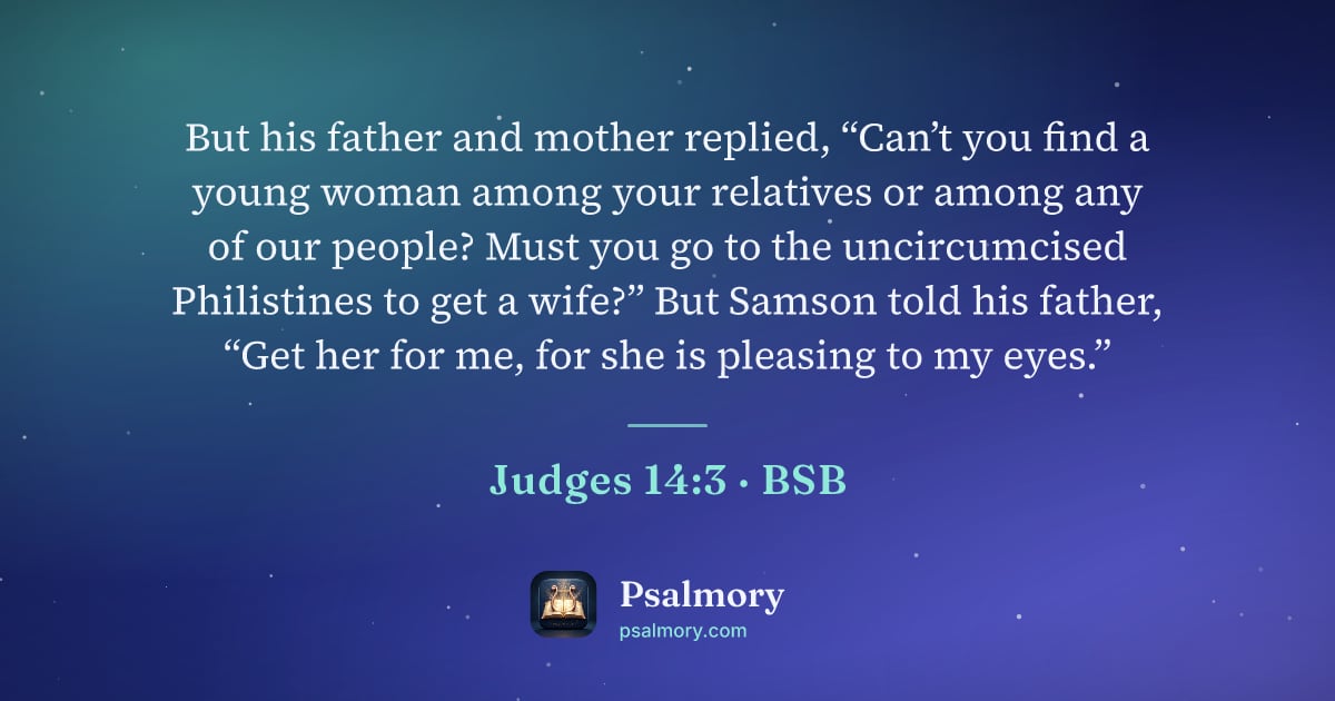 Judges 14:3 verse artwork: But his father and mother replied, “Can’t you find a young woman among your relatives or…