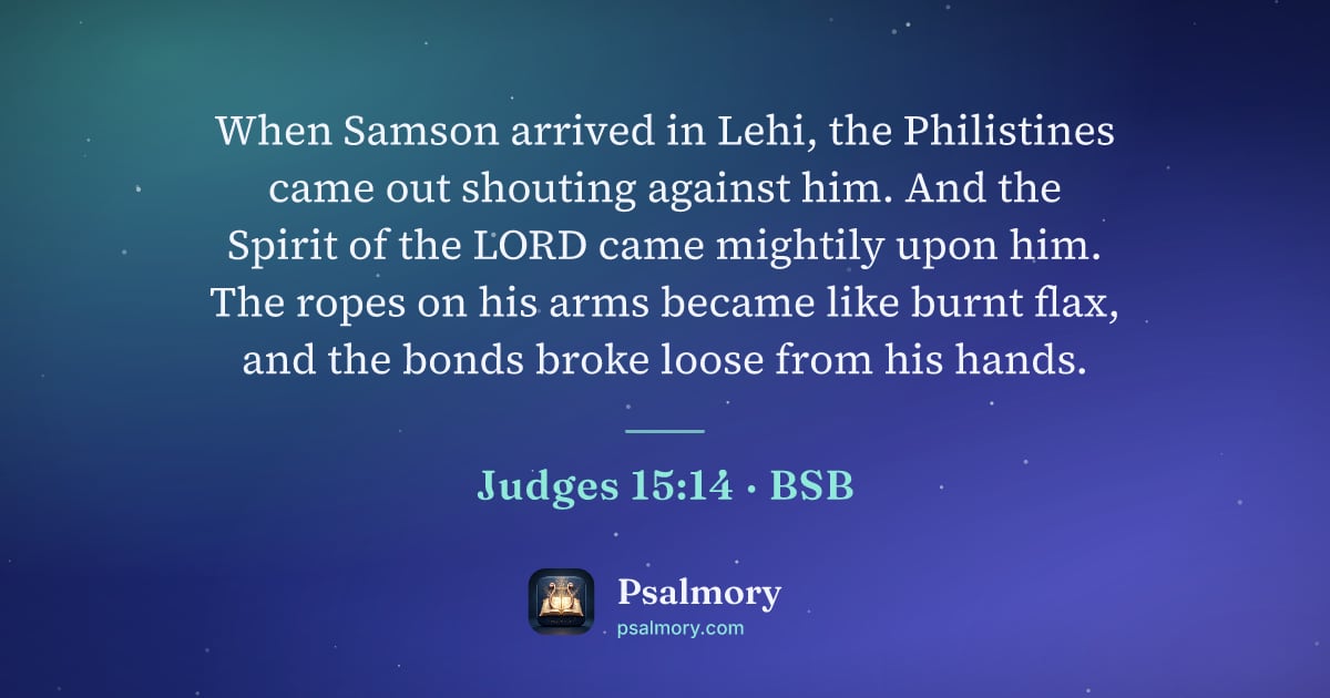 Judges 15:14 verse artwork: When Samson arrived in Lehi, the Philistines came out shouting against him. And the…